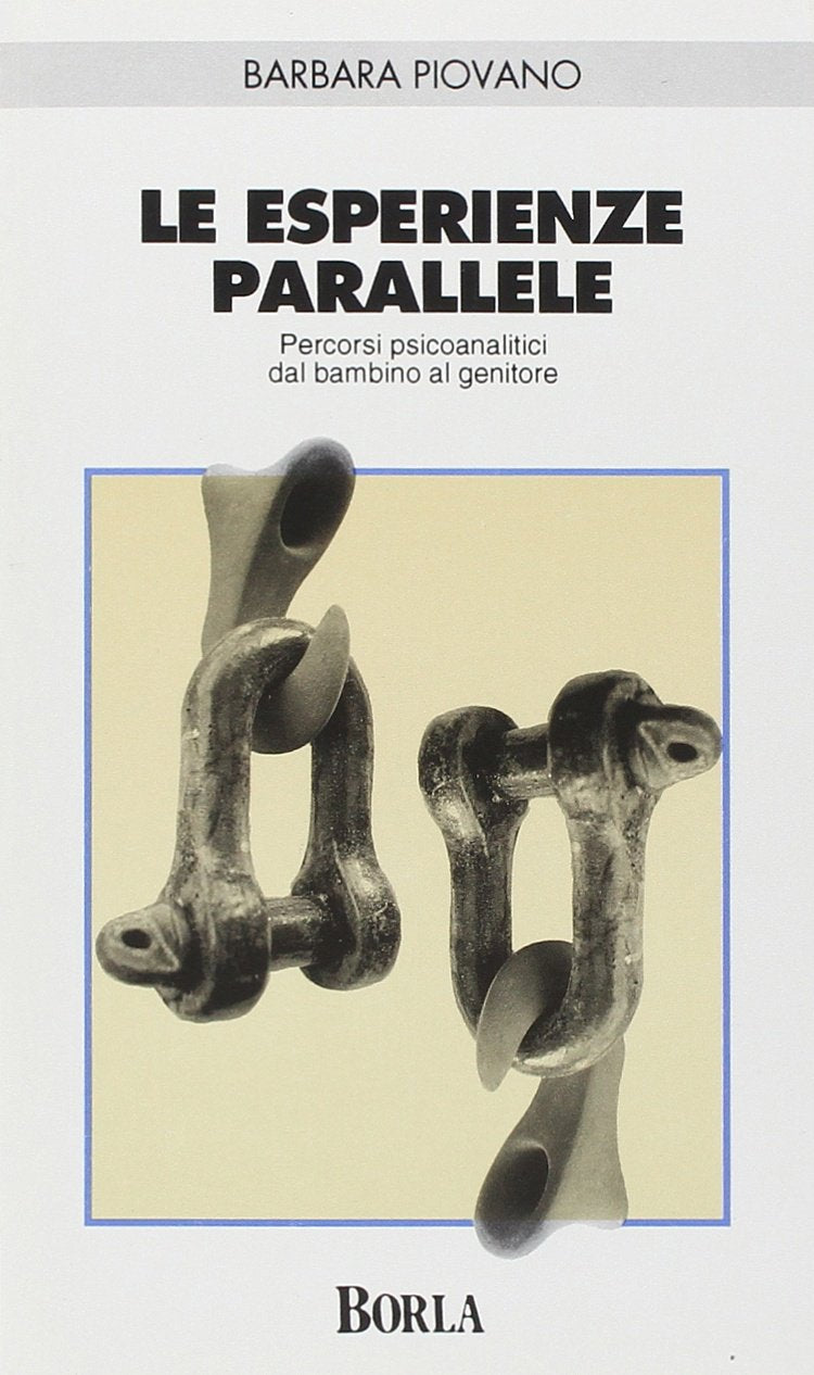 Le esperienze parallele. Percorsi psicoanalitici dal bambino al genitore (Studi e ricerche) Medicine