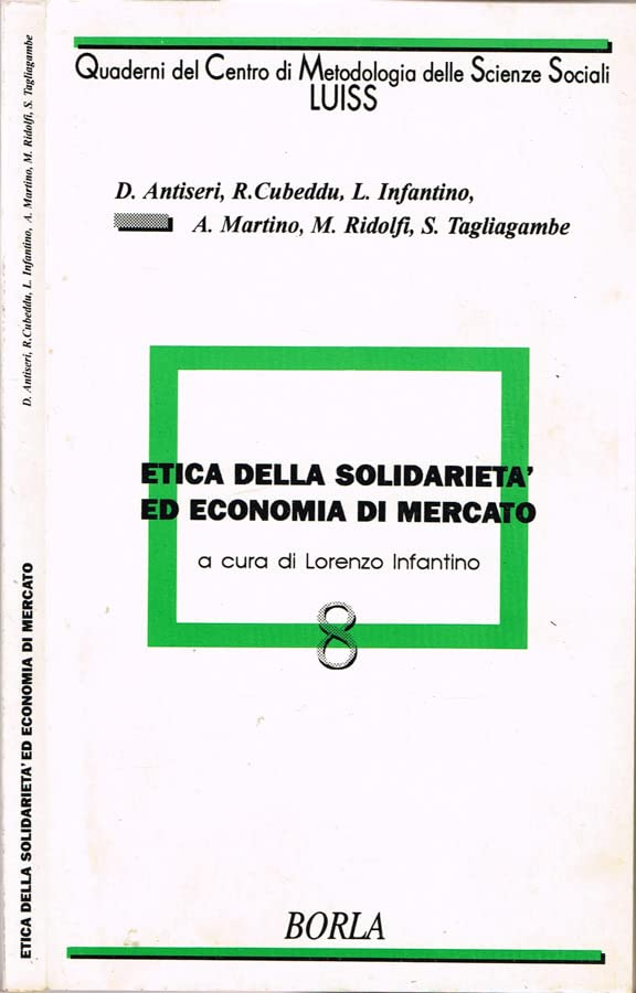 Etica della solidarietà ed economia di mercato (Quaderni Centro metod. scienze sociali, Band 8) Business, Finance & Career