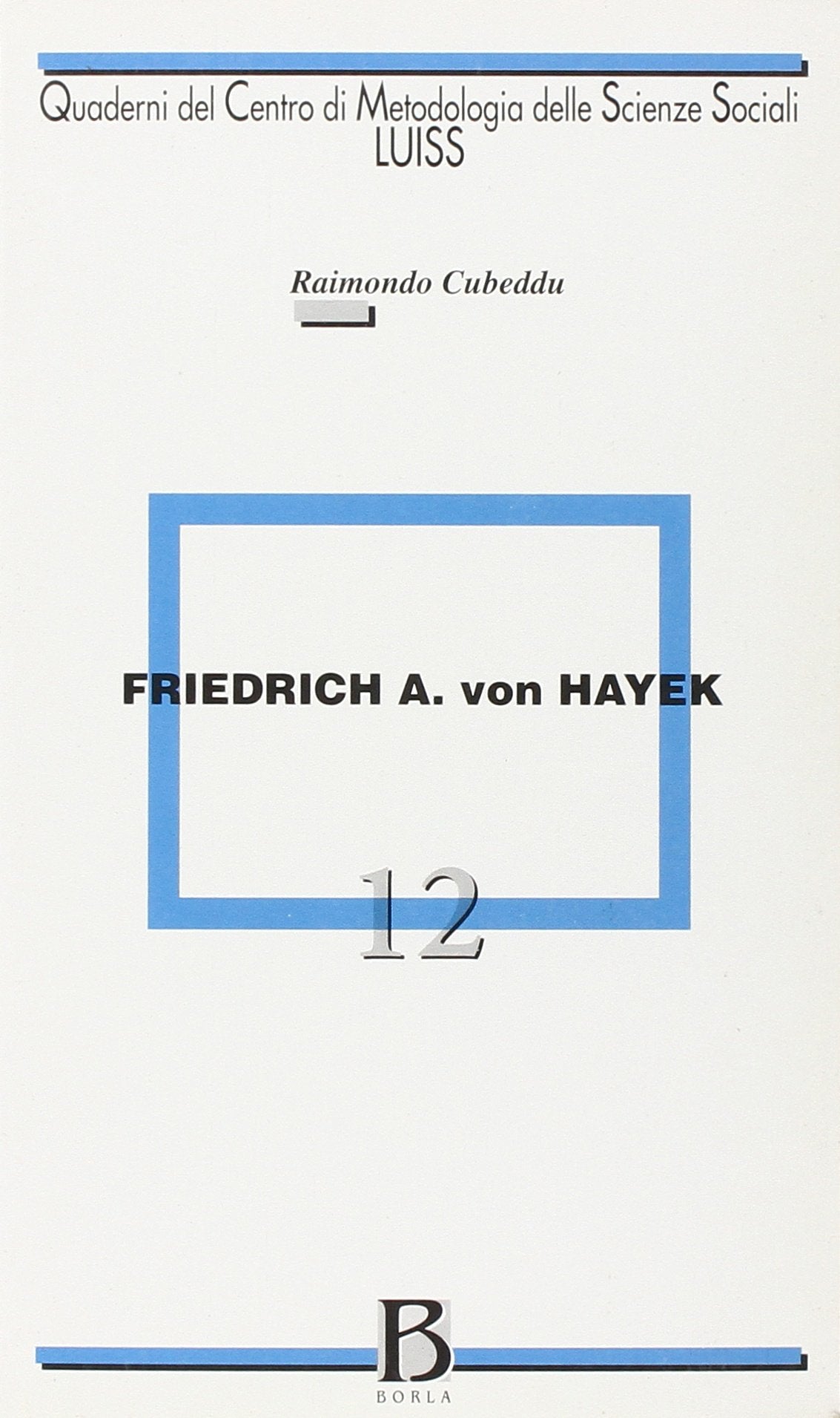 F. A. von Hayek (Quaderni Centro metod. scienze sociali, Band 12) Social Sciences