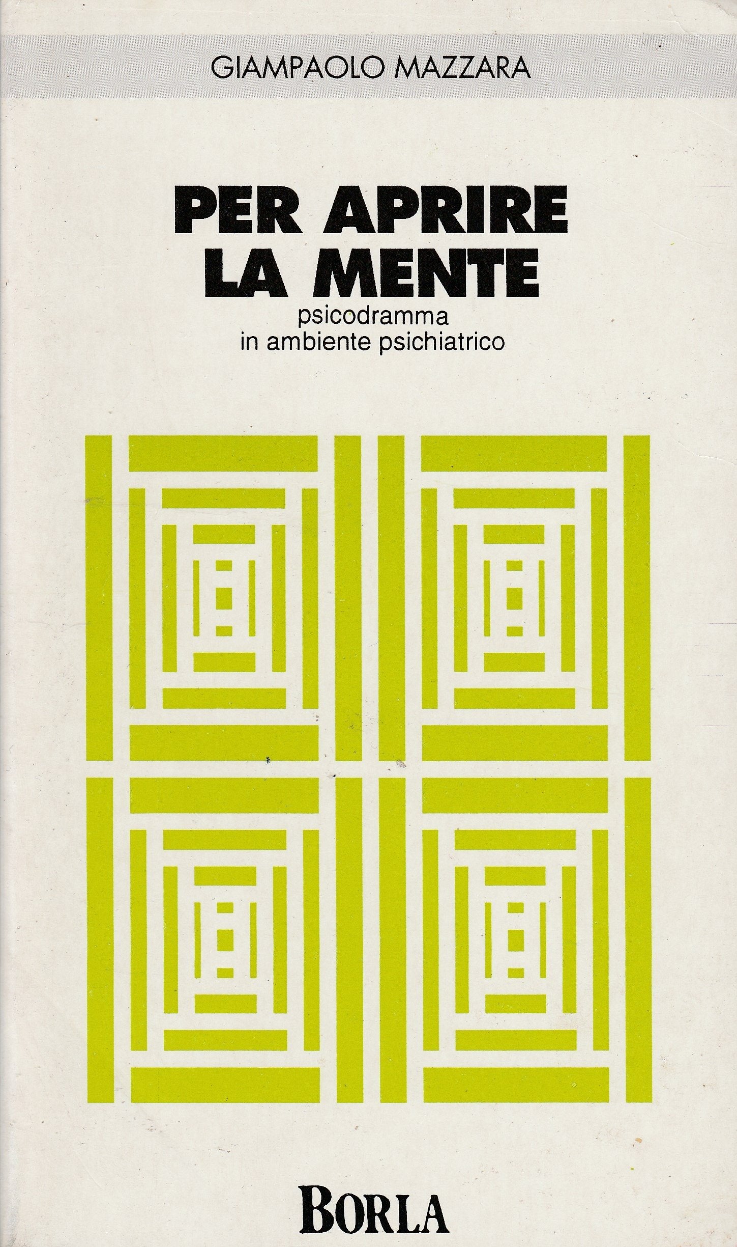 Per aprire la mente. Psicodramma in ambiente psichiatrico (Studi e ricerche) Medicine