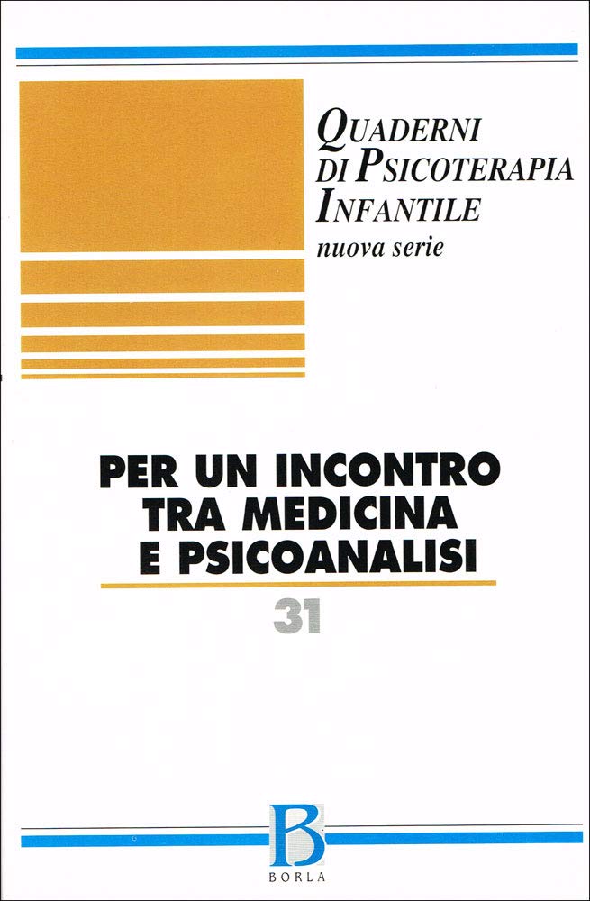 Quaderni di psicoterapia infantile. Per un incontro tra medicina e psicoanalisi (Vol. 31) Medicine