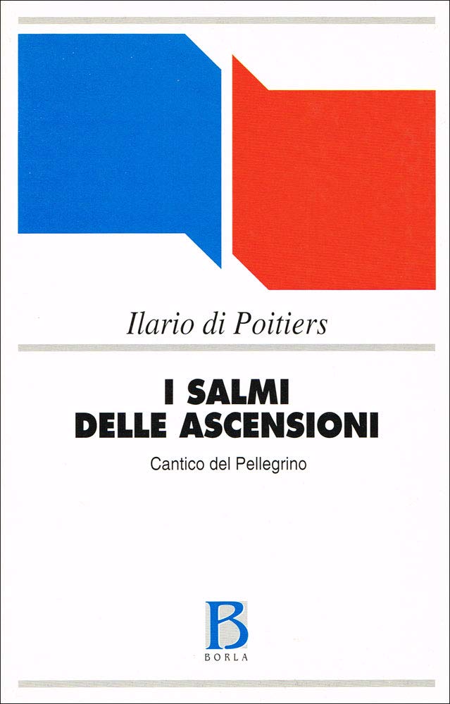 I salmi delle ascenzioni. Cantico del pellegrino (Cultura cristiana antica. Testi) Religion & Esotericism