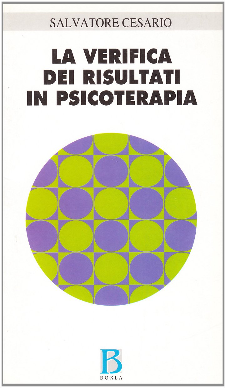 La verifica dei risultati in psicoterapia (Studi e ricerche) Medicine