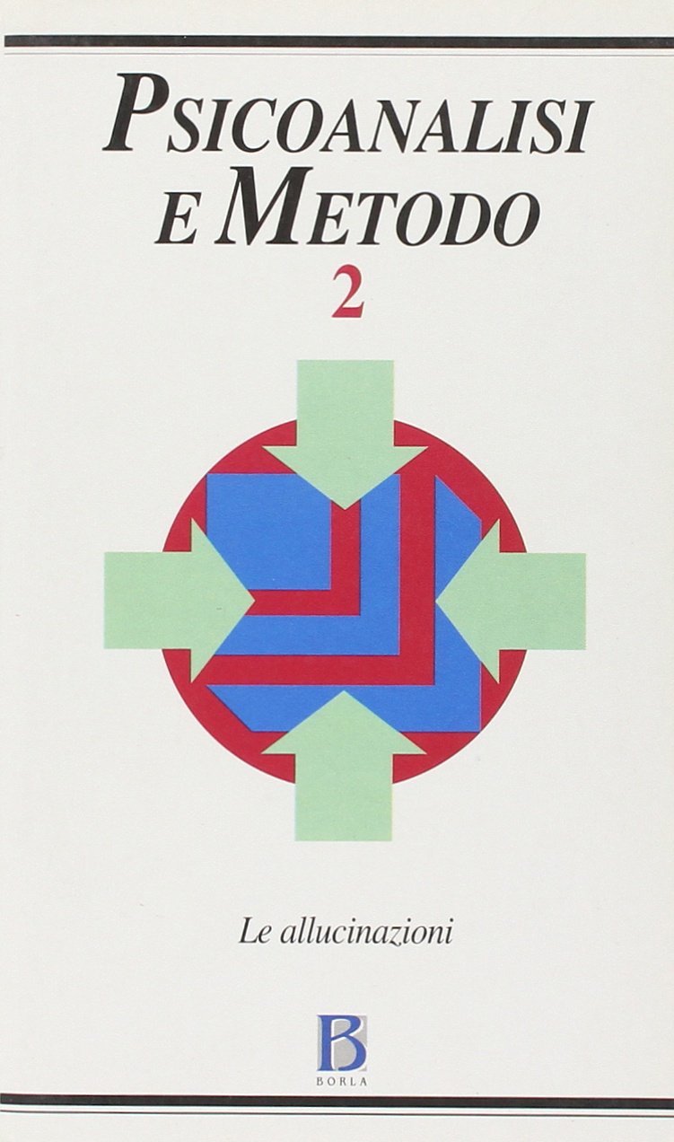 Psicoanalisi e metodo. Allucinazioni (Vol. 2) (Psicoanalisi e metodo. Quaderni) Psychology