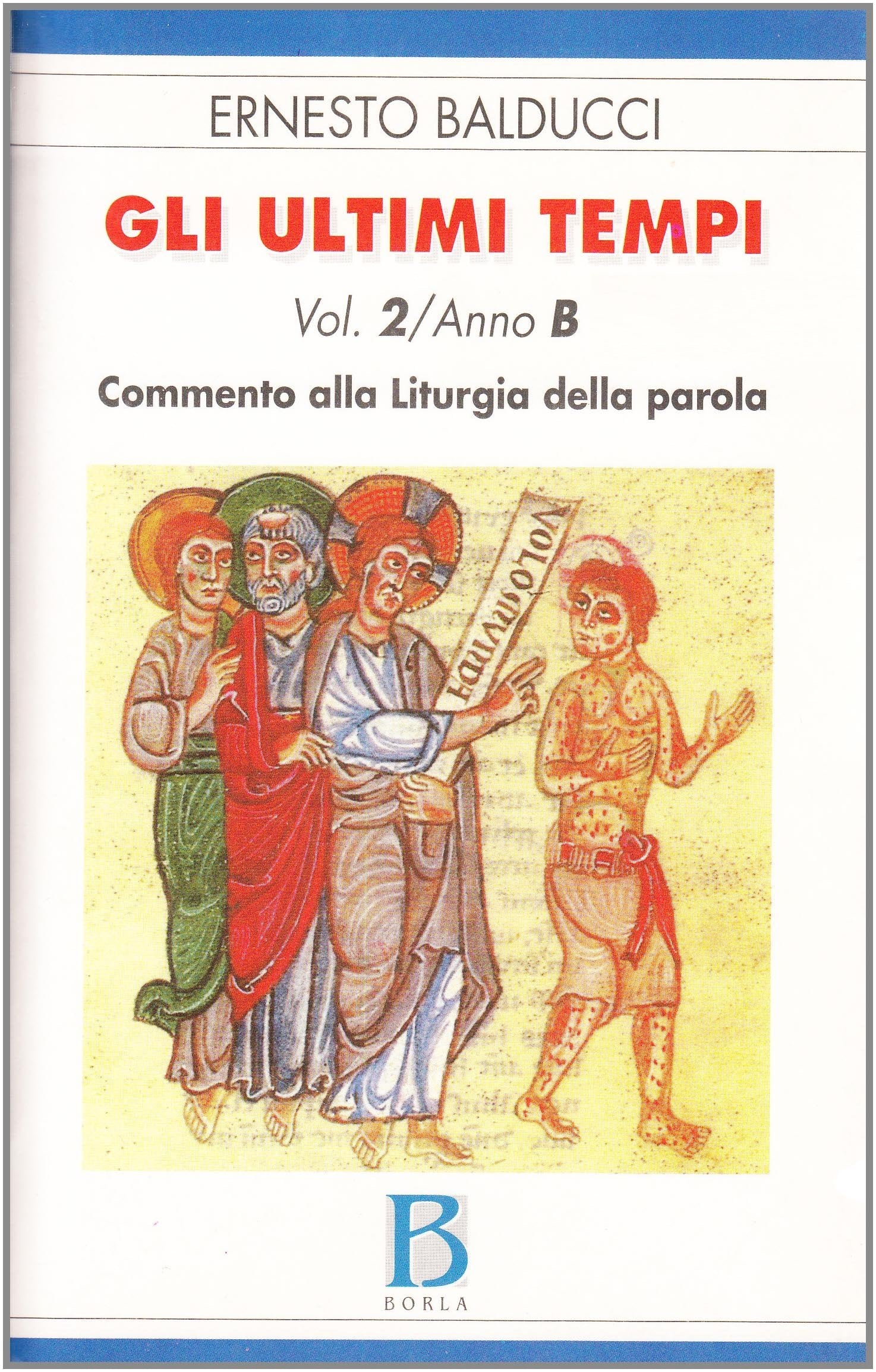 Gli ultimi tempi. Anno B. Commento alla liturgia della parola (Vol. 2) book