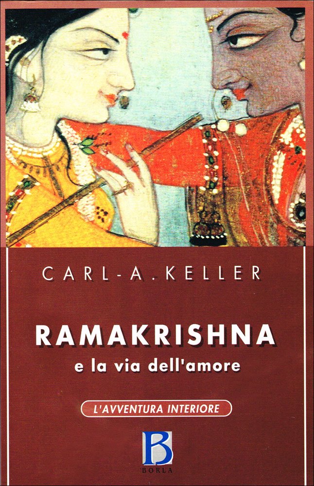 Ramakrishna e la via dell'amore (L' avventura interiore) Religion & Esotericism
