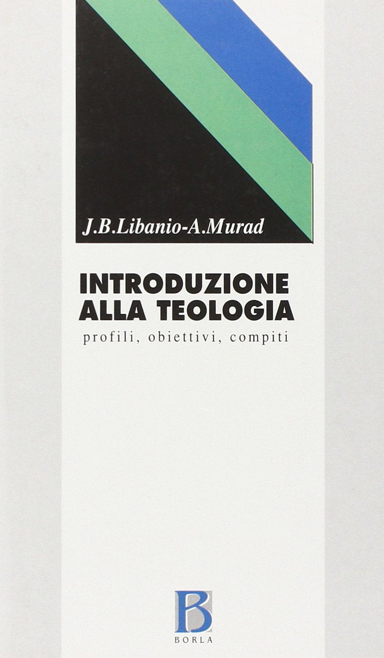 Introduzione alla teologia. Profili, obiettivi, compiti book
