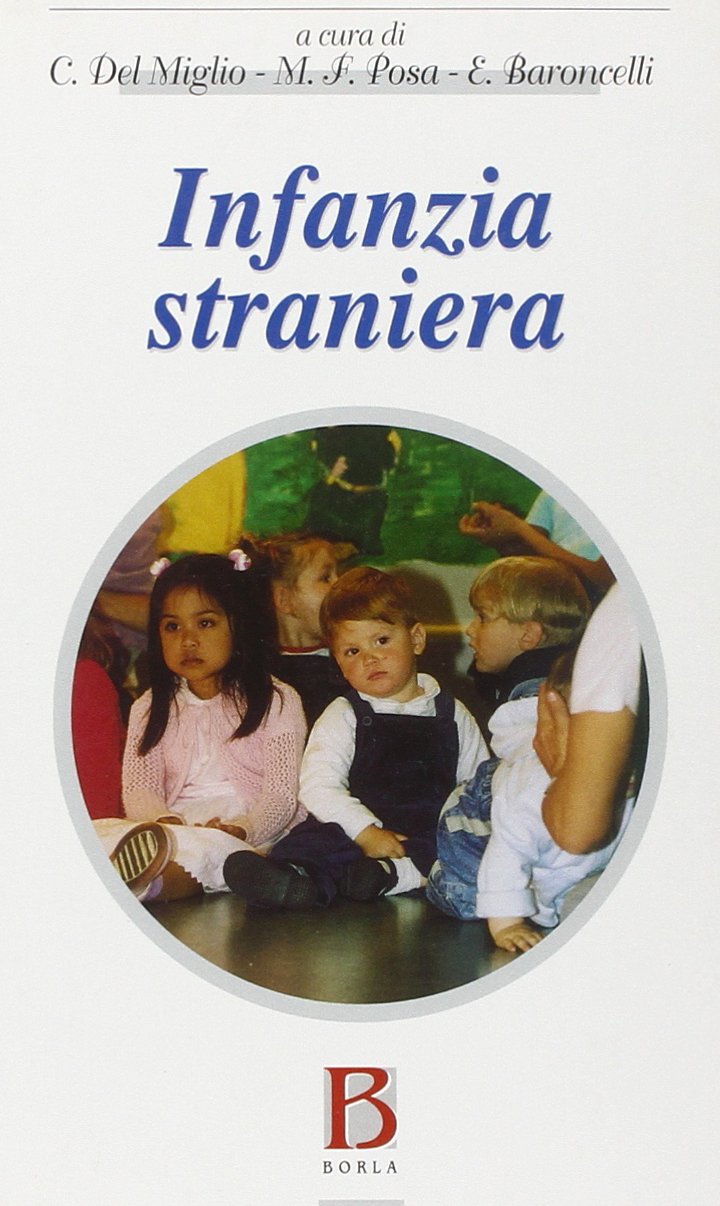 Infanzia straniera. Aspetti psicologici, pedagogici, sociologici e giuridici di un fenomeno in espansione book