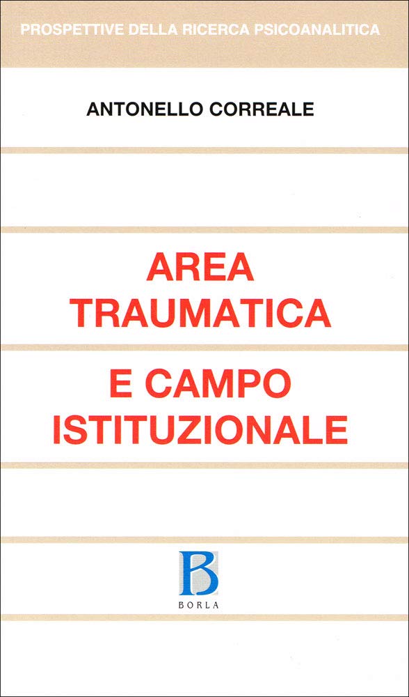 Area traumatica e campo istituzionale (Prospettive della ricerca psicoanalitica, Band 46) Psychology