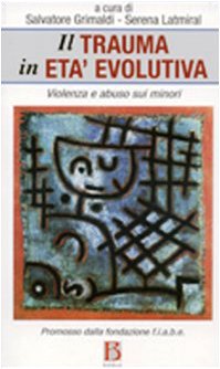 Il trauma in età evolutiva. Violenza e abuso sui minori book
