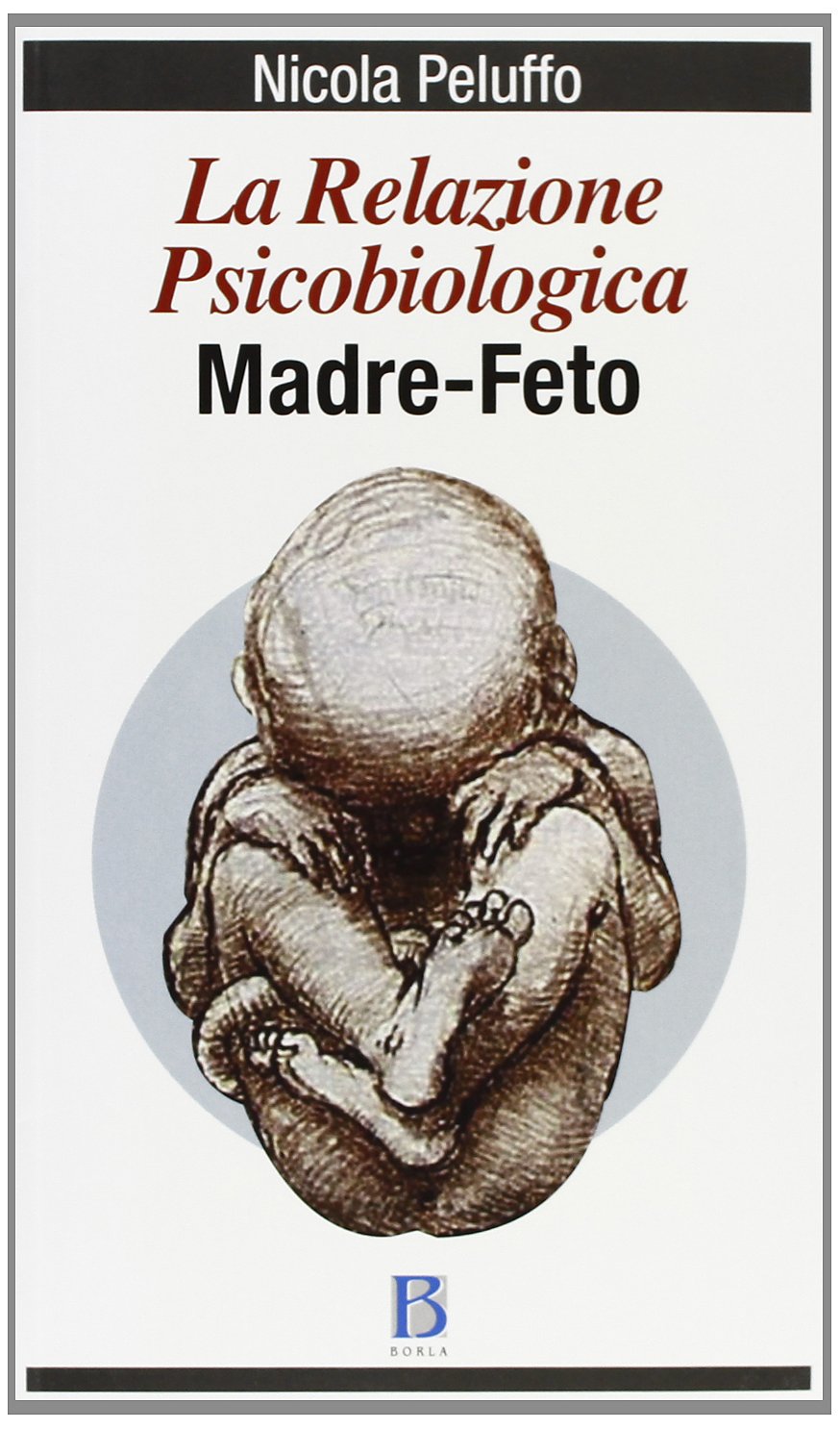 La relazione psicobiologica madre-feto book