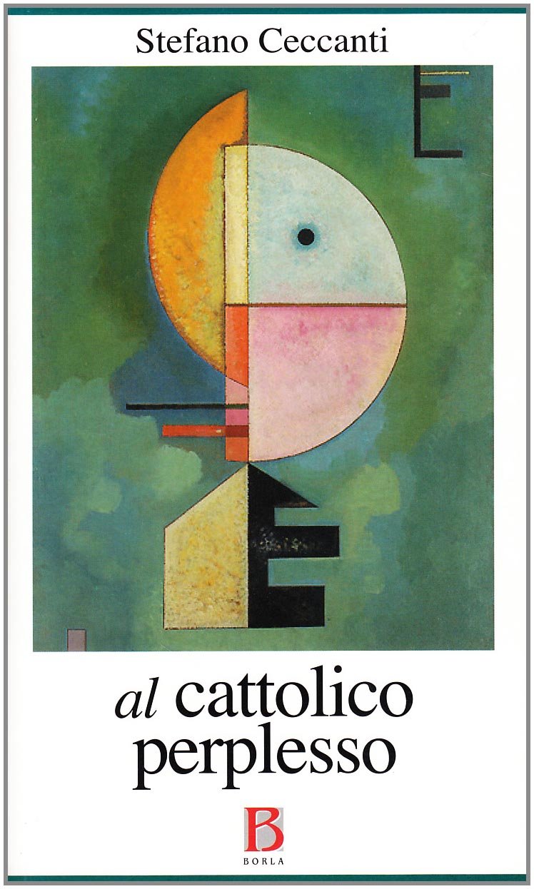 Al cattolico perplesso. Chiesa e politica all'epoca del bipolarismo e del pluralismo religioso book