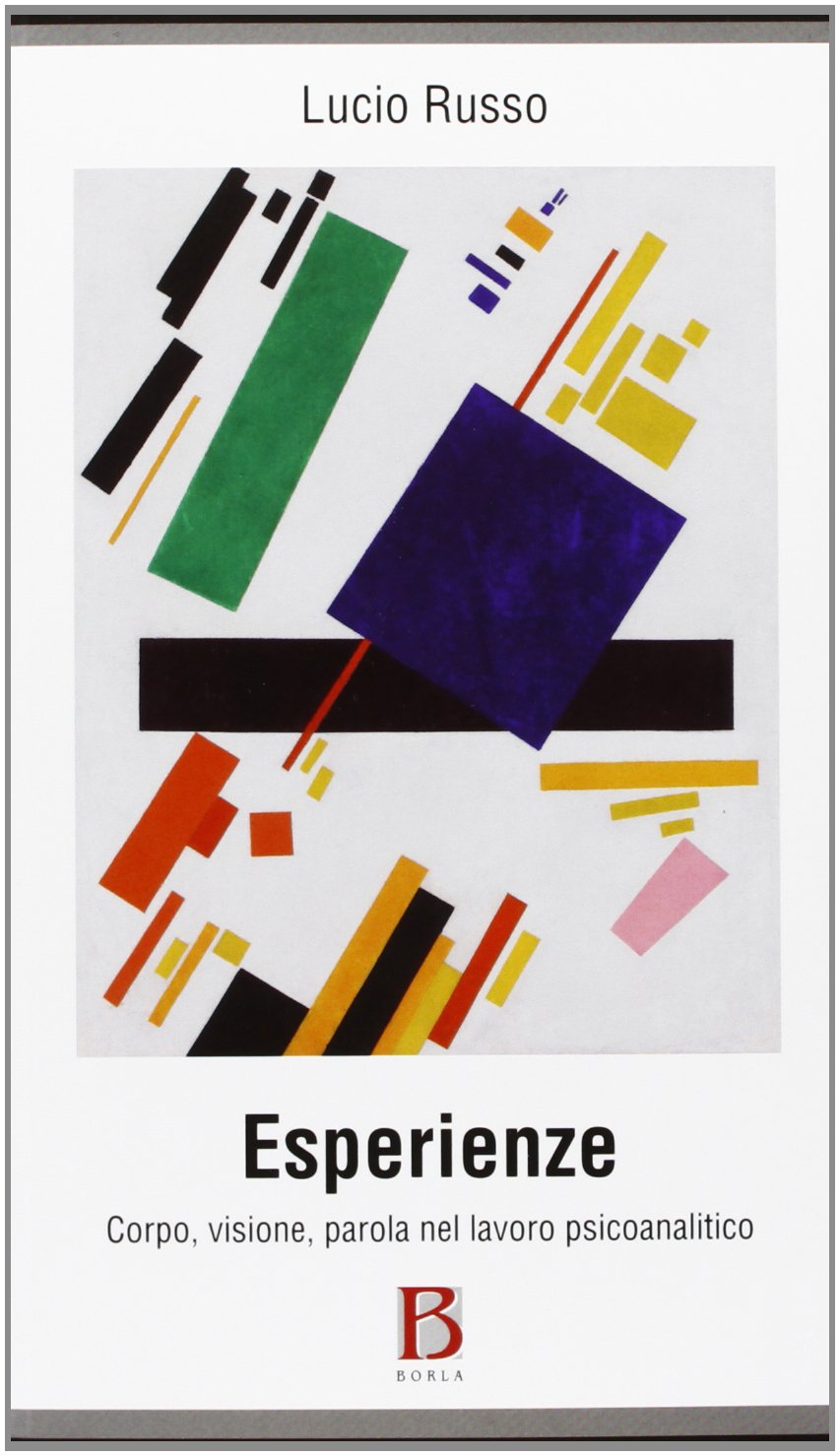 Esperienze. Corpo, visione, parola nel lavoro psicoanalitico (Psicoanalisi) Psychology