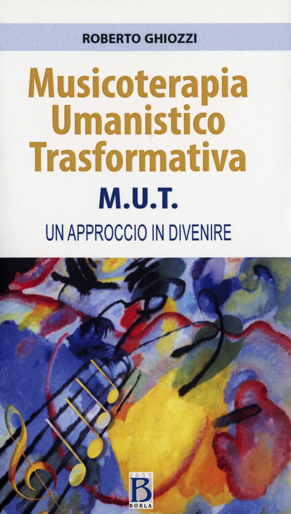 Musicoterapia Umanistico Trasformativa M.U.T. Un approccio in divenire Medicine