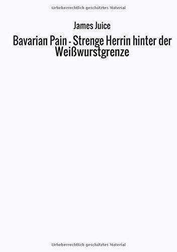 Bavarian Pain - Strenge Herrin hinter der Weißwurstgrenze Contemporary literature