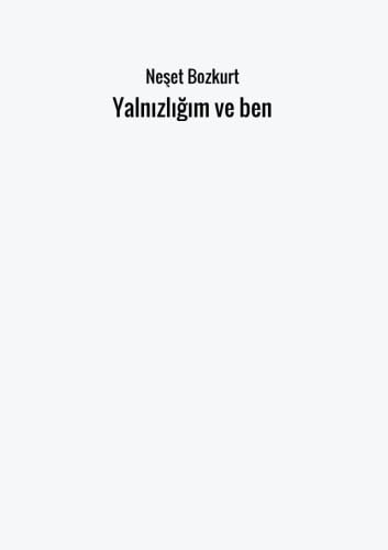 Yalnızlığım ve ben Poetry