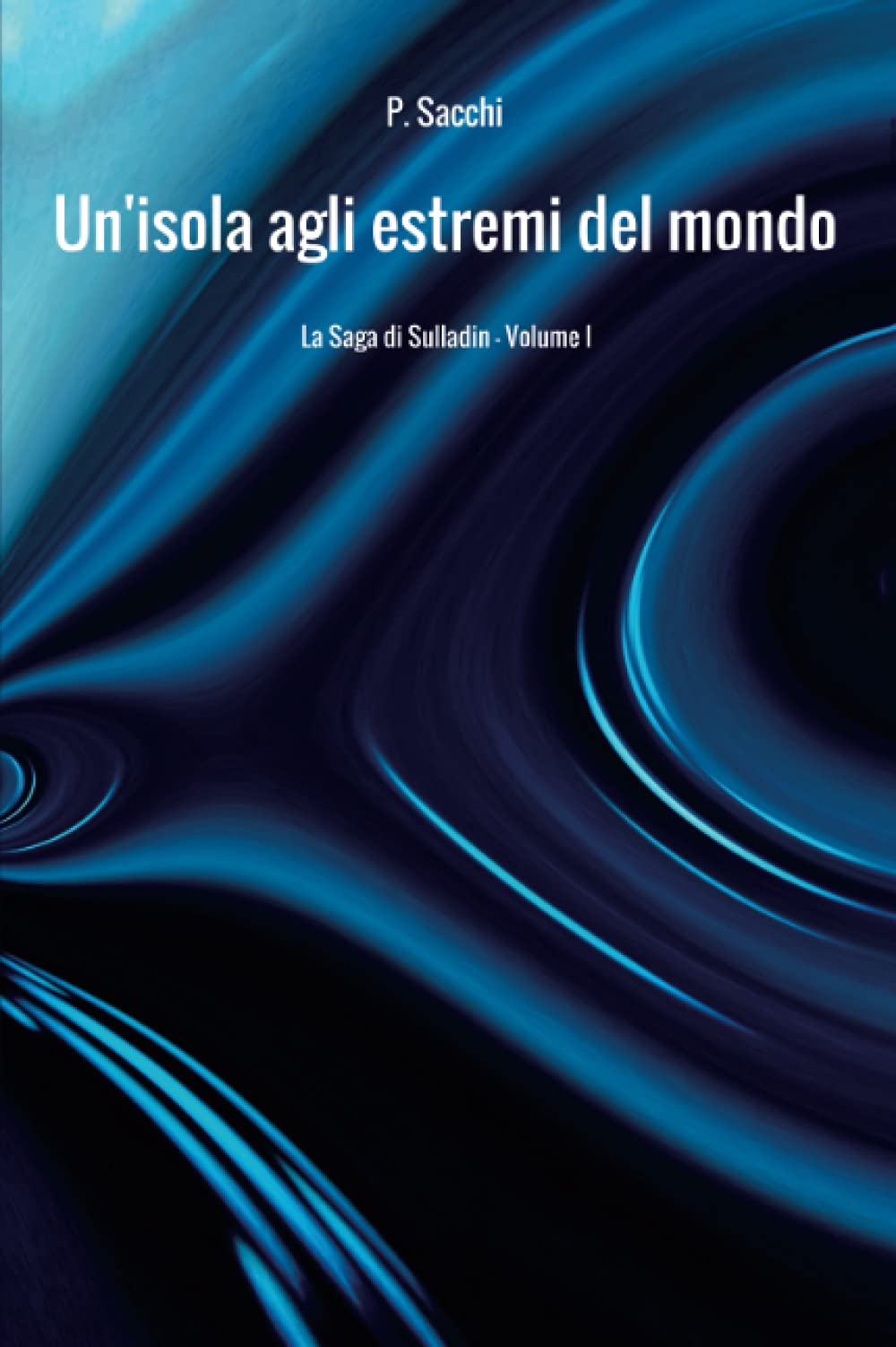 Un'isola agli estremi del mondo (La Saga di Sulladin, Band 1) Contemporary literature