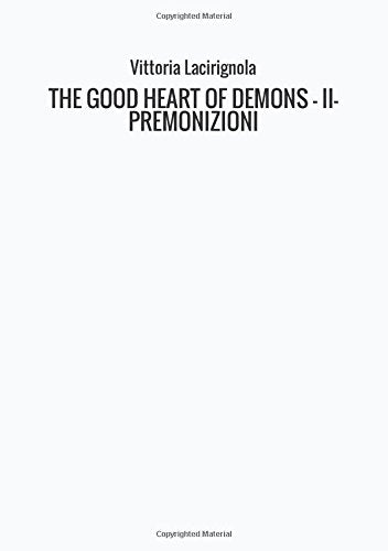 THE GOOD HEART OF DEMONS - II-PREMONIZIONI Fantasy & Sci-Fi