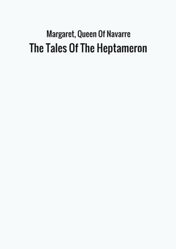 The Tales Of The Heptameron Essays & Short Stories