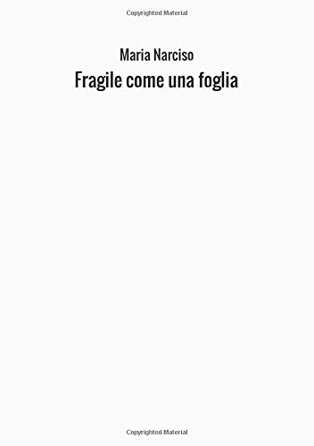 Fragile come una foglia Novels & Short Stories