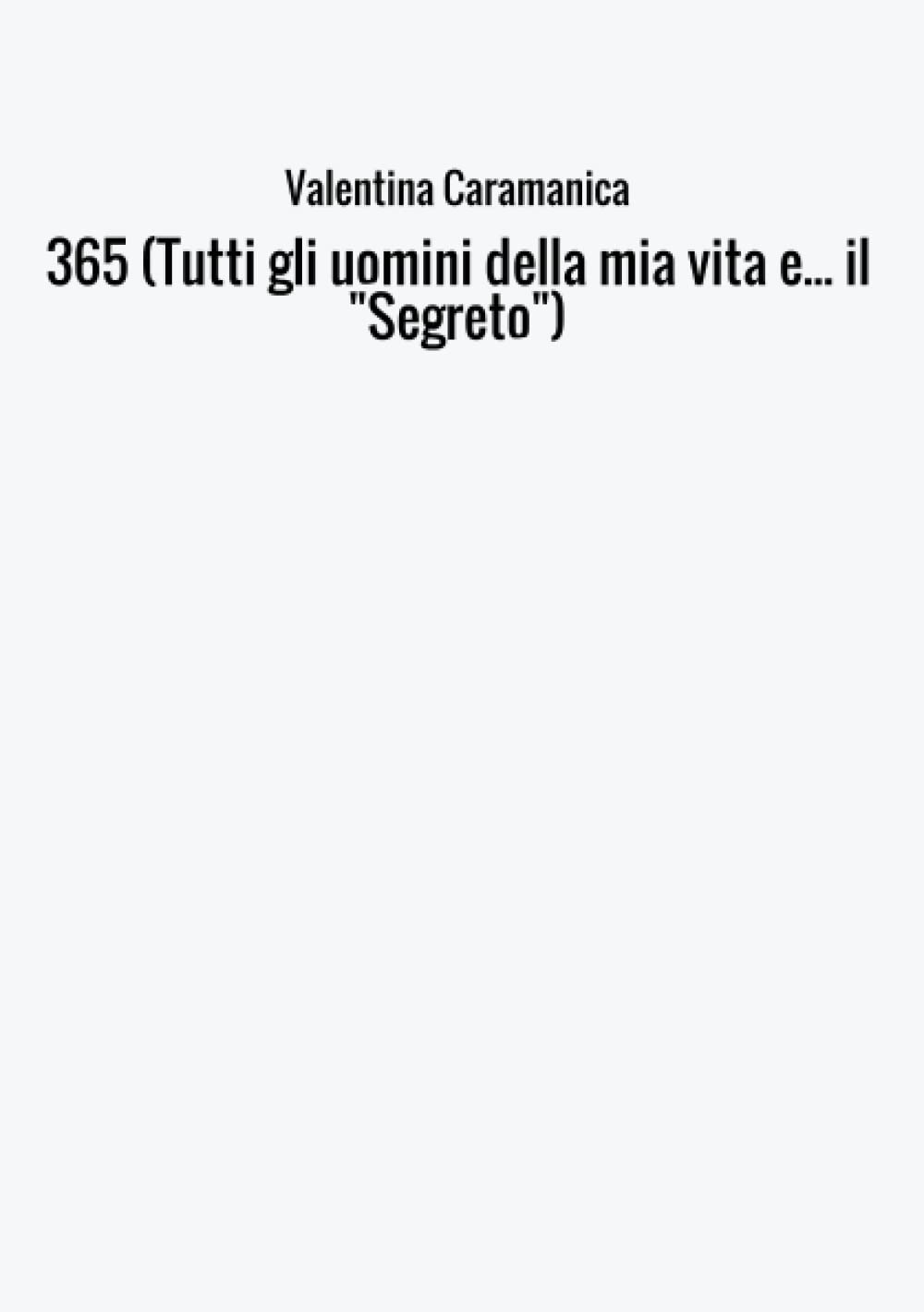 365 (Tutti gli uomini della mia vita e... il "Segreto") Contemporary literature