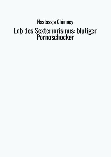Lob des Sexterrorismus: blutiger Pornoschocker Horror & Mystery