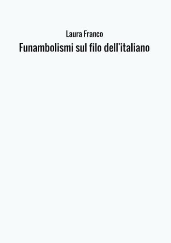Funambolismi sul filo dell'italiano Memories