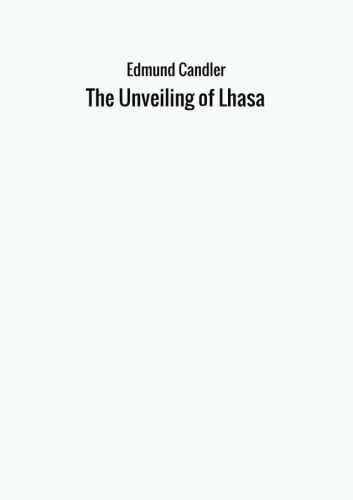 The Unveiling of Lhasa Politics & History