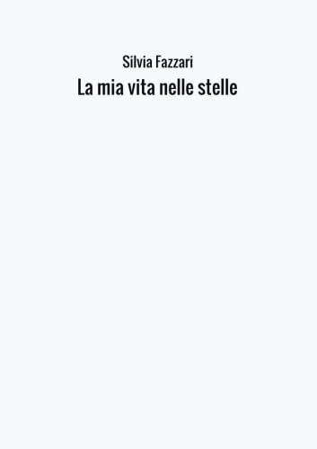 La mia vita nelle stelle Religion & Esotericism
