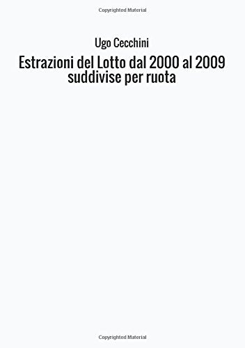 Estrazioni del Lotto dal 2000 al 2009 suddivise per ruota Leisure & Fun