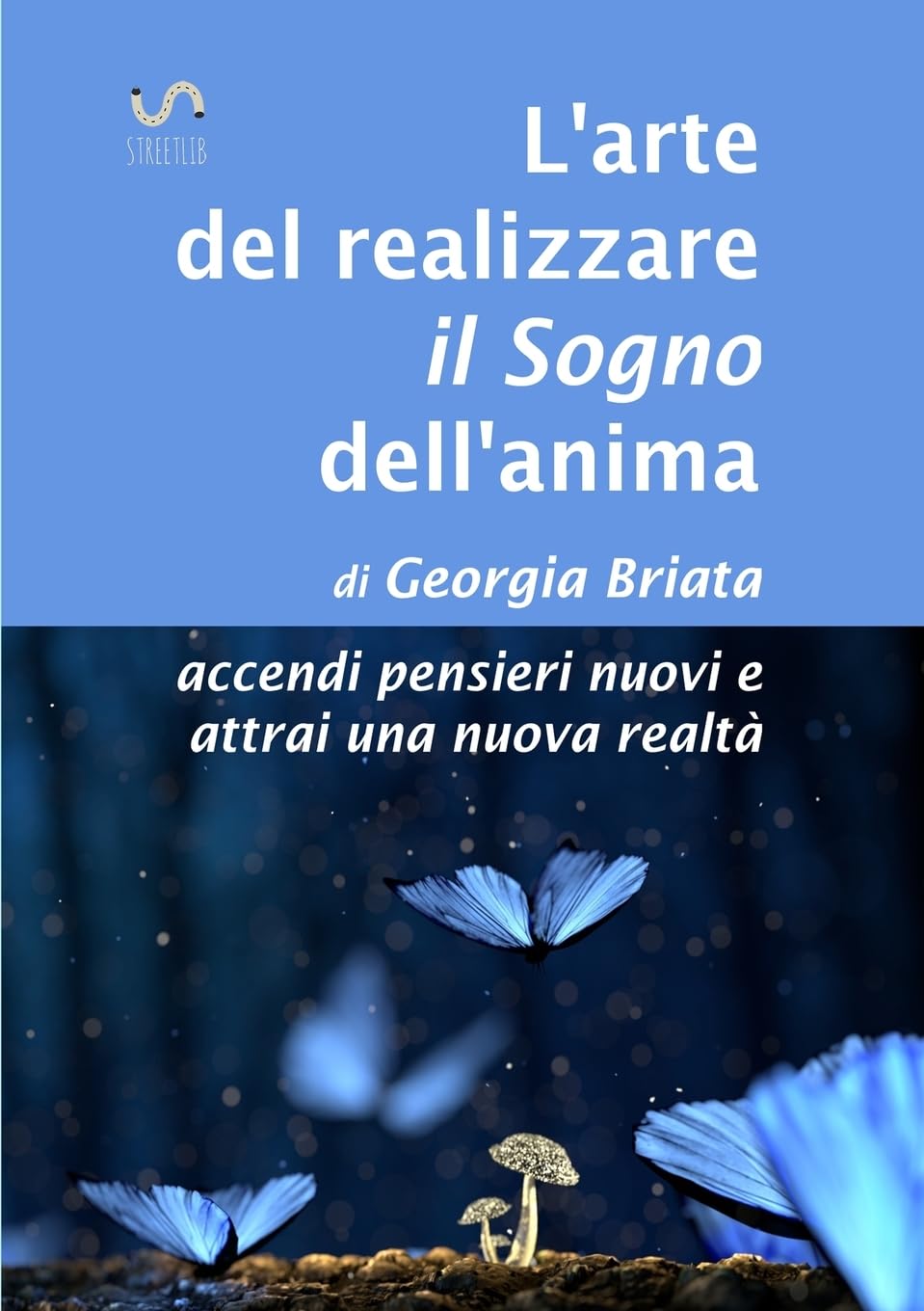 L'arte del realizzare il Sogno dell'anima Religion & Esotericism