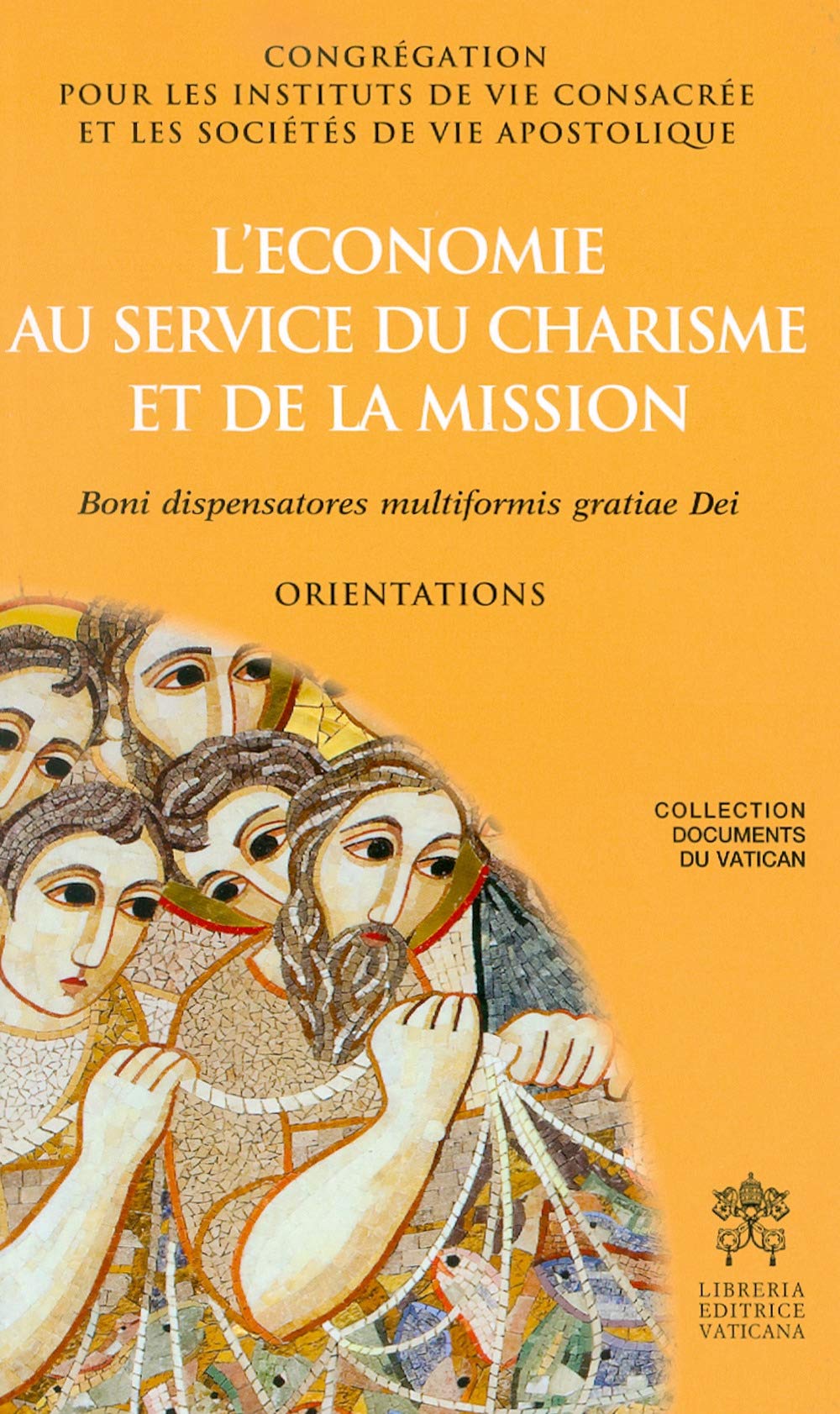 L'economie au service du charisme et de la mission. Boni dispensatores multiformis gratiae Dei. Orientations (Documenti vaticani) Religion & Esotericism