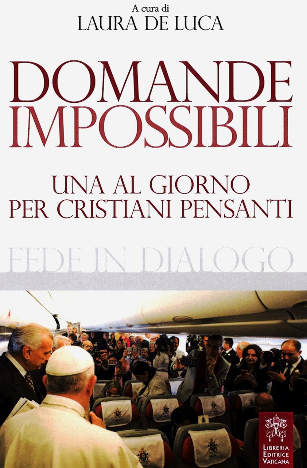 Domande impossibili. Una al giorno per i cristiani pensanti book