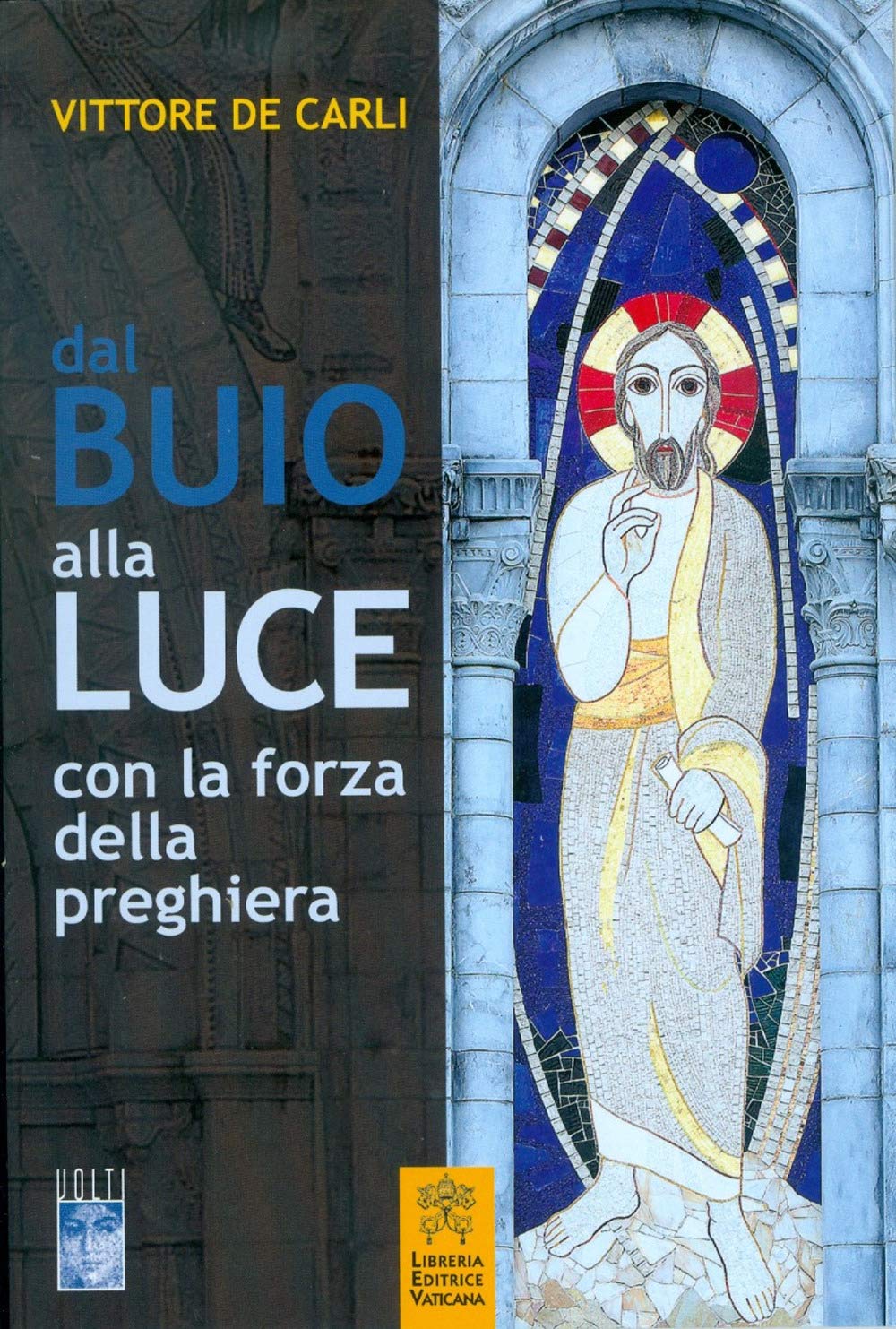 Dal buio alla luce con la forza della preghiera Religion & Esotericism