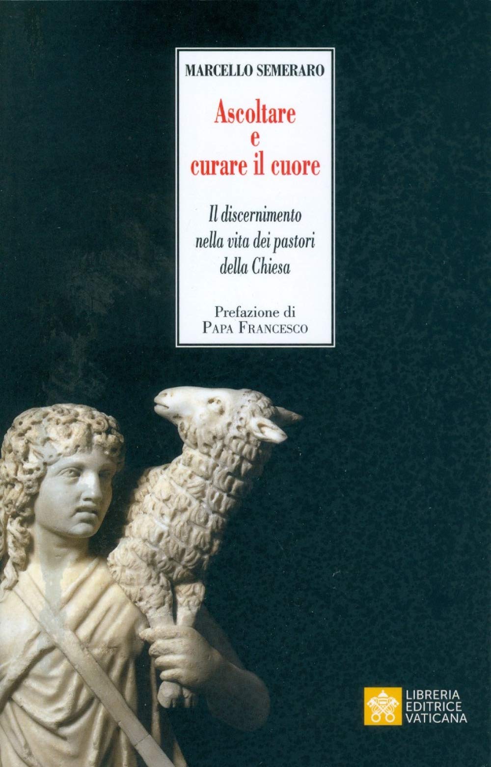 Ascoltare e curare il cuore. Il discernimento nella vita dei pastori della Chiesa (Ispirazioni. Serie pastorale) Religion & Esotericism