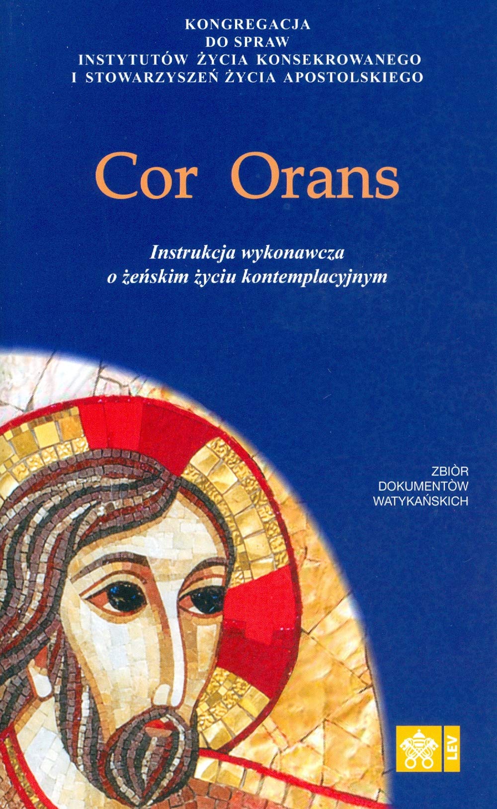Cor orans. Instrukcja wykonawcza o żeńskim życiu kontemplacyjnym (Documenti vaticani) Religion & Esotericism