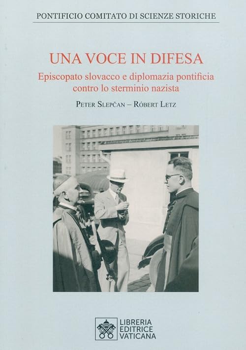 Una voce in difesa. Episcopato slovacco e diplomazia pontificia contro lo sterminio nazista book