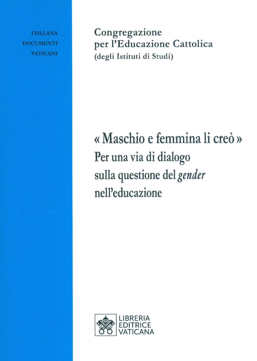 «Maschio e femmina li creò». Per una via di dialogo sulla questione del gender nell'educazione Religion & Esotericism