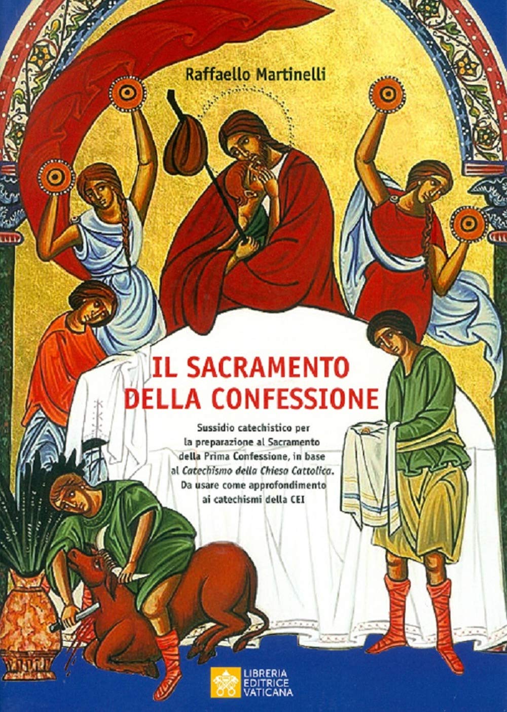 Sacramento della confessione. Sussidio catechistico per la preparazione alla Prima Comunione, in base al catechismo della Chiesa Cattolica. Da usare come approfondimento ai catechismi della CEI book