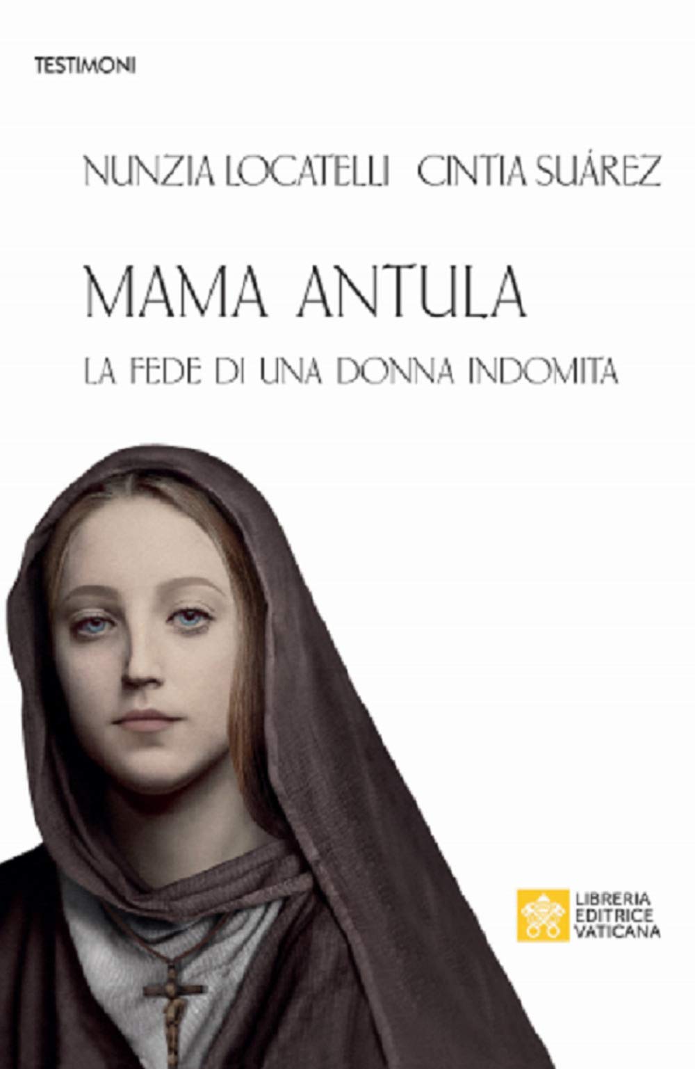 Mama Antula. La fede di una donna indomita Religion & Esotericism