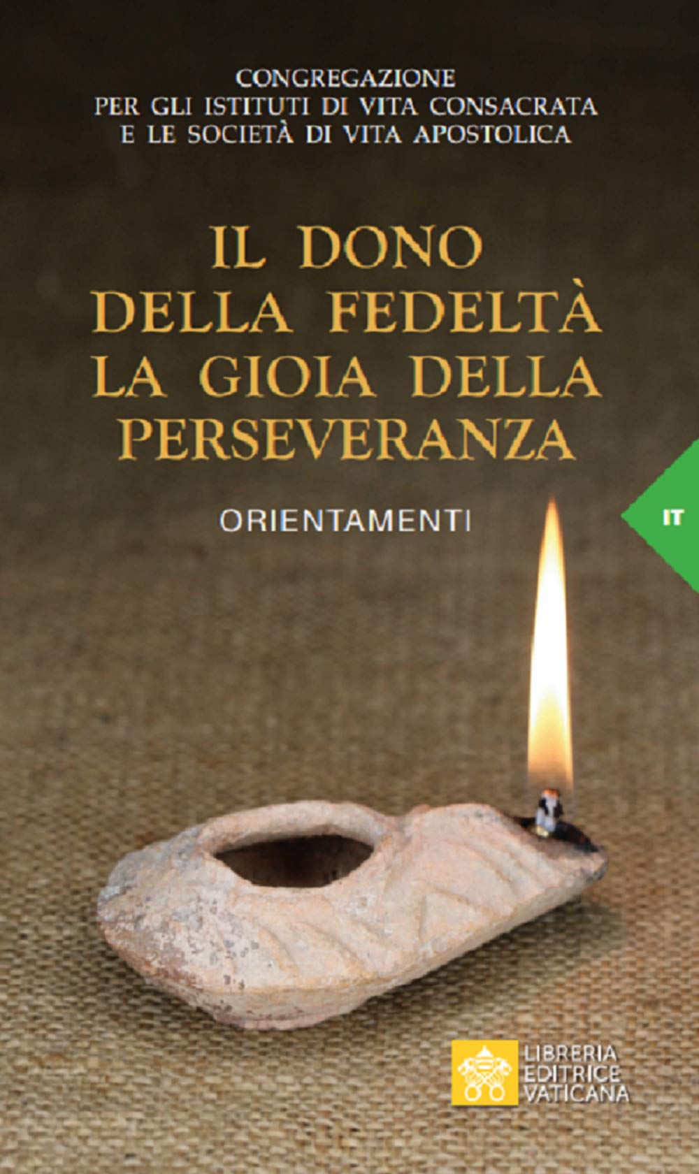 Il dono della fedeltà. La gioia della perseveranza. Orientamenti Religion & Esotericism