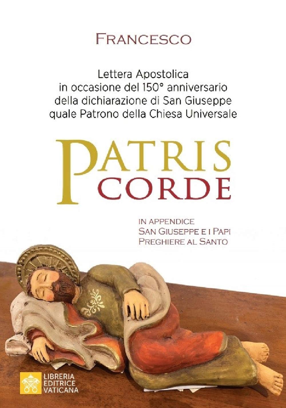 Patris corde. Lettera apostolica in occasione del 150° anniversario della dichiarazione di San Giuseppe quale Patrono della Chiesa universale book