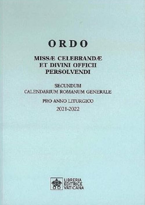 Ordo missae celebrandae et divini officii persolvendi. Secundum calendarium romanum generale pro anno liturgico 2021-2022 (Sussidi liturgici) Religion & Esotericism