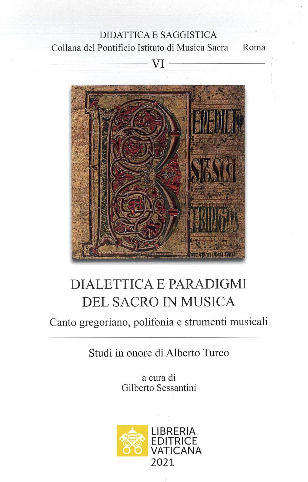 Dialettica e paradigmi del sacro in musica. Canto gregoriano, polifonia e strumenti musicali. Studi in onore di Alberto Turco (Didattica e saggistica) Arts & Music