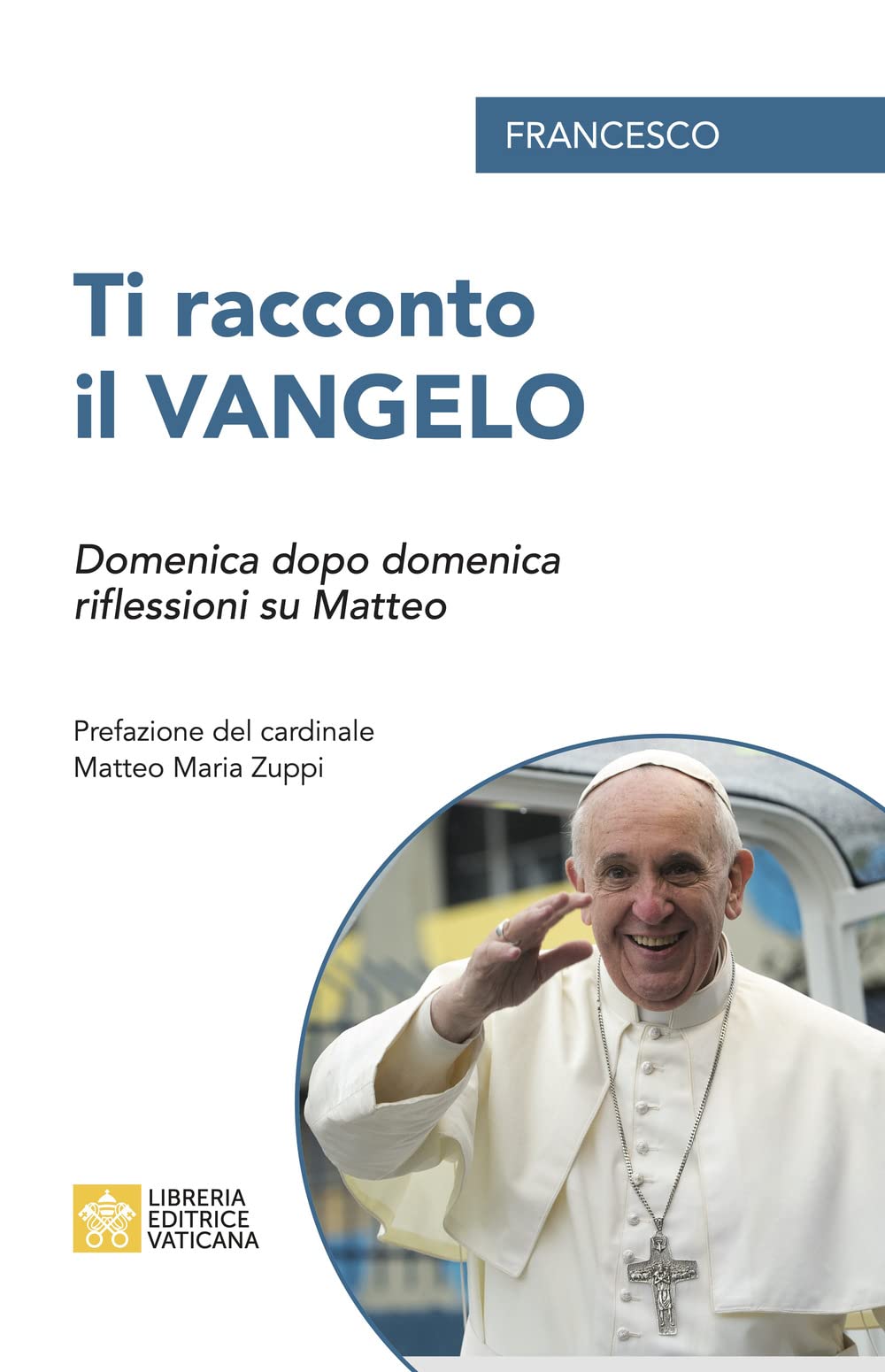 Ti racconto il Vangelo. Domenica dopo domenica, riflessioni su Matteo (La teologia di papa Francesco) Religion & Esotericism