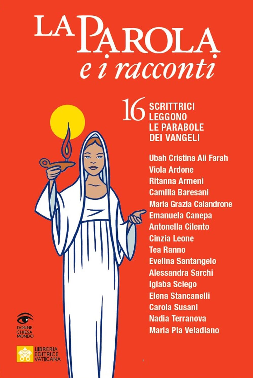 La Parola e i racconti. 16 scrittrici leggono le parabole dei Vangeli Contemporary literature