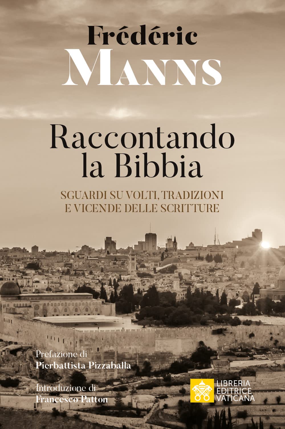 Raccontando la Bibbia. Sguardi su volti, tradizioni e vicende delle Scritture Religion & Esotericism