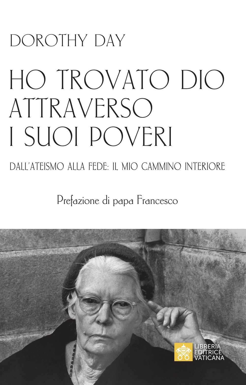 Ho trovato Dio attraverso i suoi poveri. Dall’ateismo alla fede: il mio cammino interiore Memories