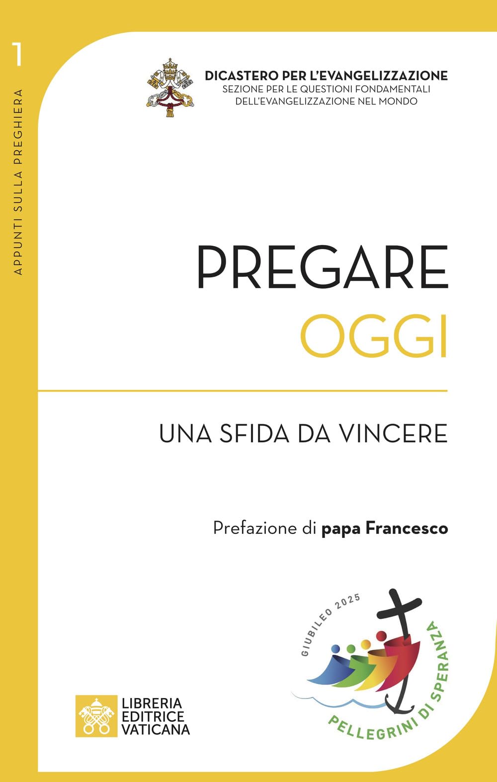 Pregare oggi. Una sfida da vincere (Appunti sulla preghiera) Religion & Esotericism
