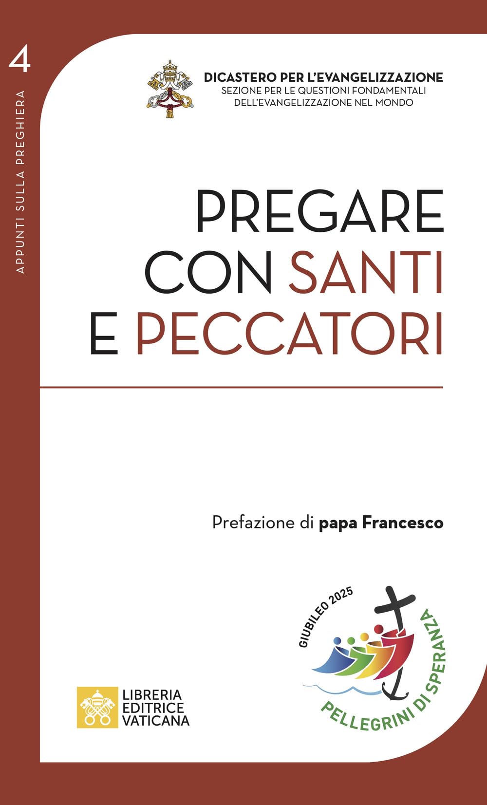 Pregare con santi e peccatori (Appunti sulla preghiera) Religion & Esotericism